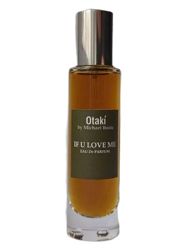 Perfume If u love me de Otaki parfums by Michael Bootz